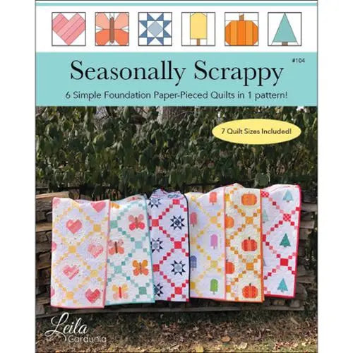 Seasonally Scrappy Foundation Piecing by Leila Gardunia Design
